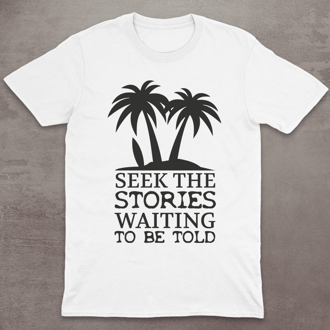 Seek the Stories T-Shirt