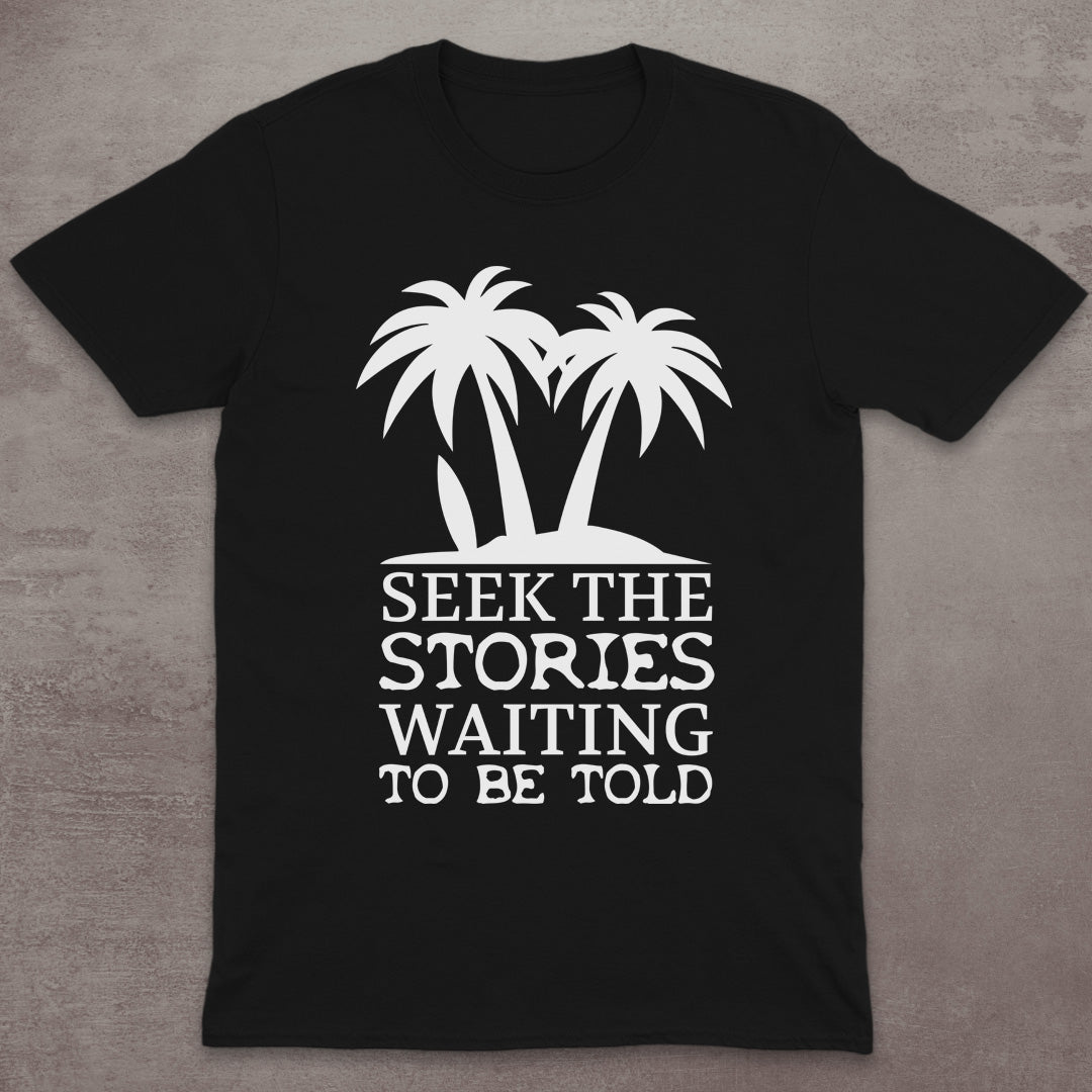 Seek the Stories T-Shirt