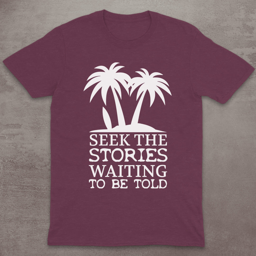 Seek the Stories T-Shirt
