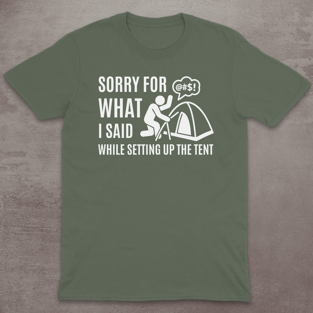 Sorry for the Tent Setup T-Shirt