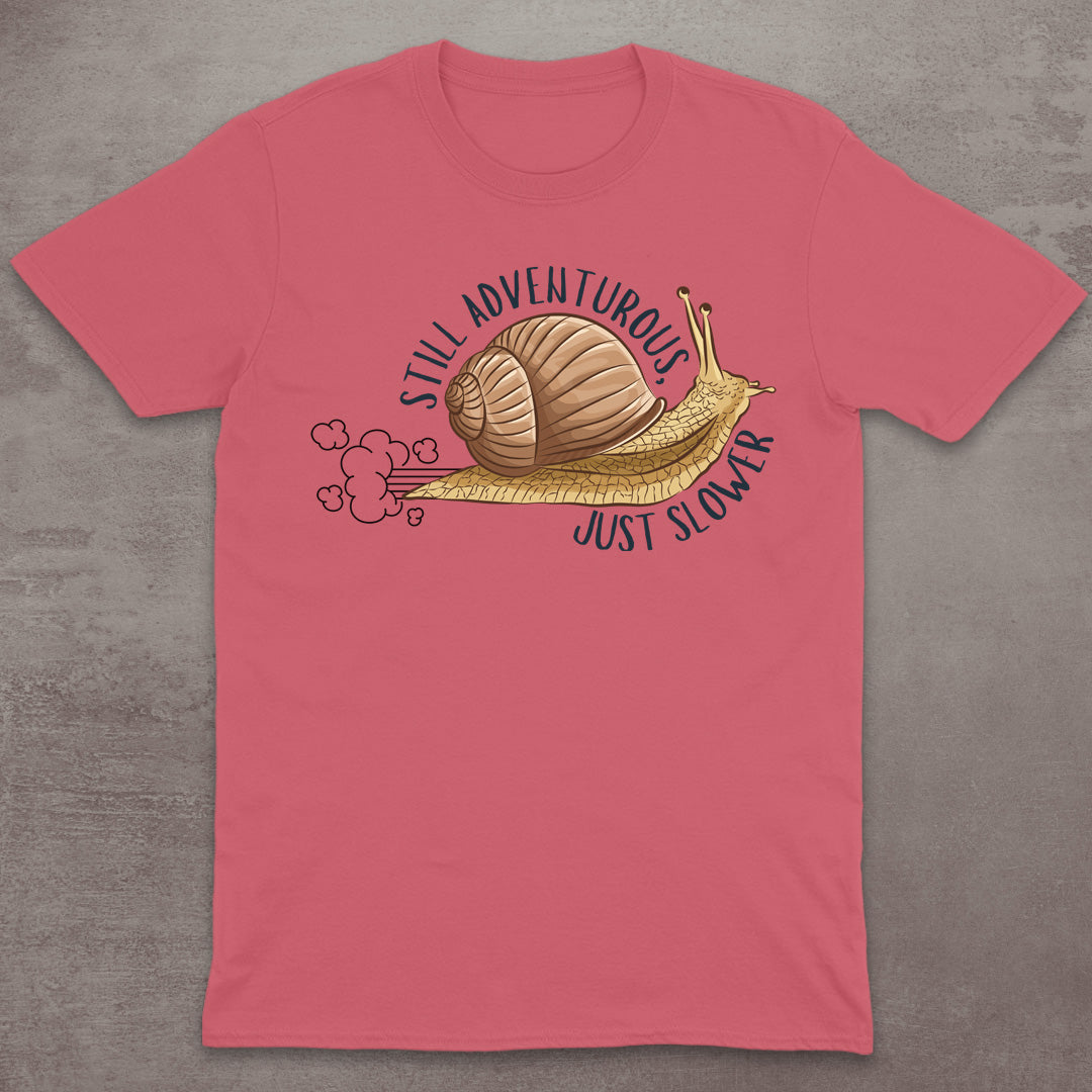 Still Adventurous, Just Slower T-Shirt
