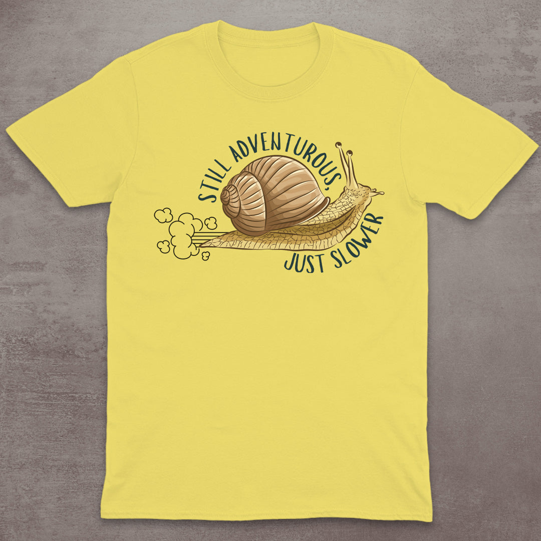 Still Adventurous, Just Slower T-Shirt