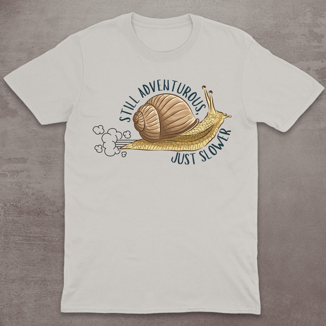 Still Adventurous, Just Slower T-Shirt