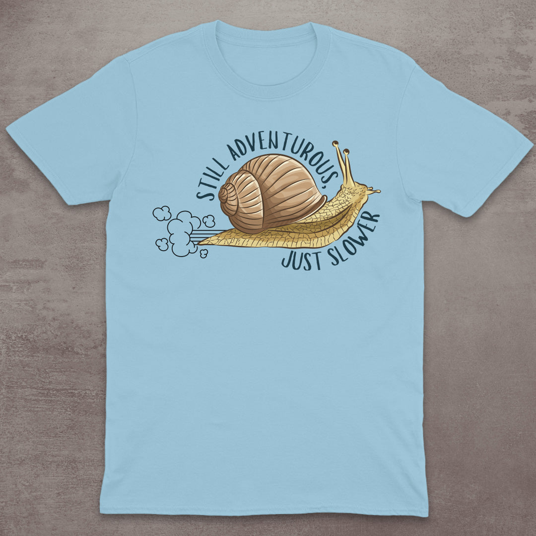Still Adventurous, Just Slower T-Shirt