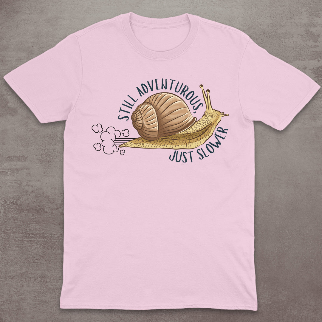 Still Adventurous, Just Slower T-Shirt