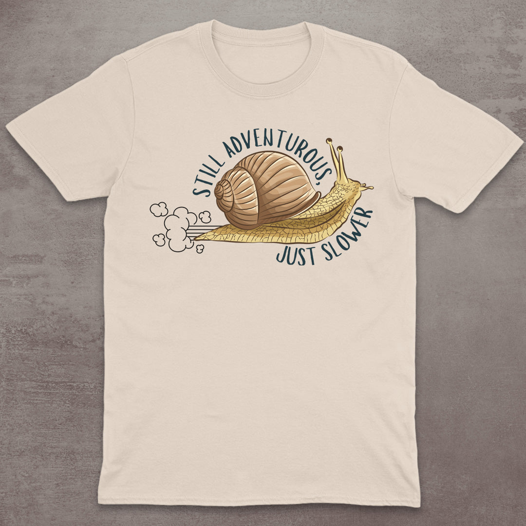 Still Adventurous, Just Slower T-Shirt