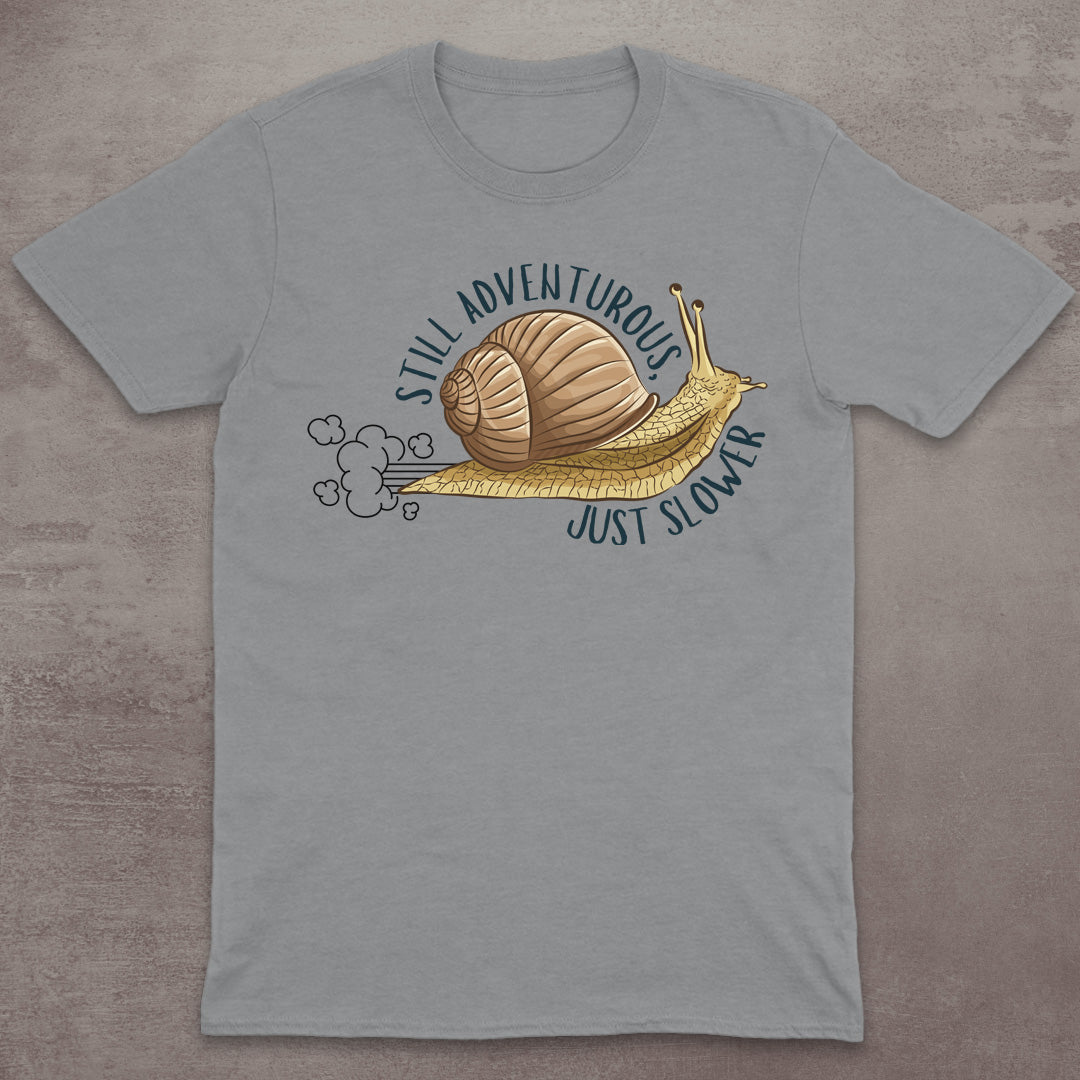 Still Adventurous, Just Slower T-Shirt