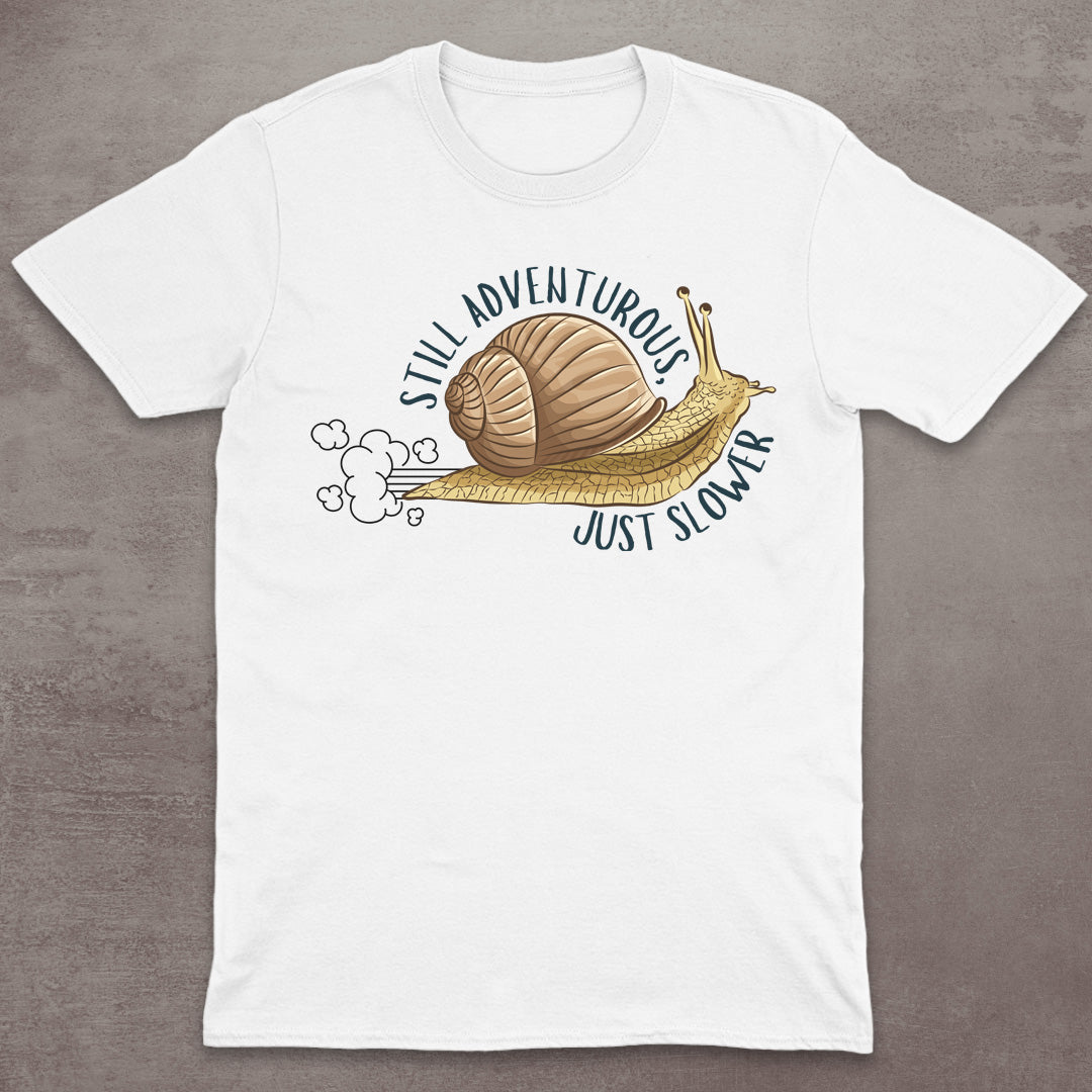 Still Adventurous, Just Slower T-Shirt