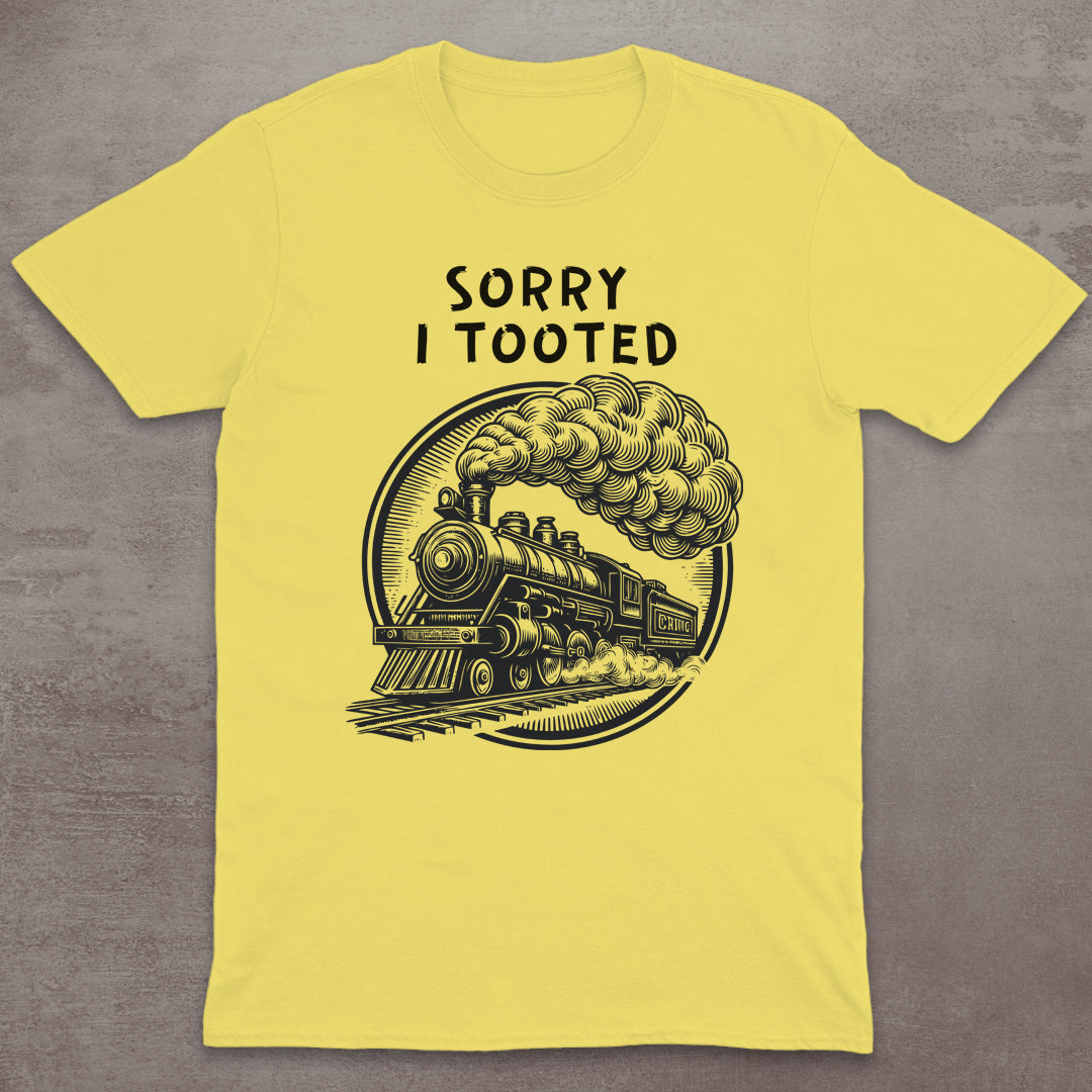 Sorry I Tooted T-Shirt
