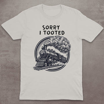 Sorry I Tooted T-Shirt