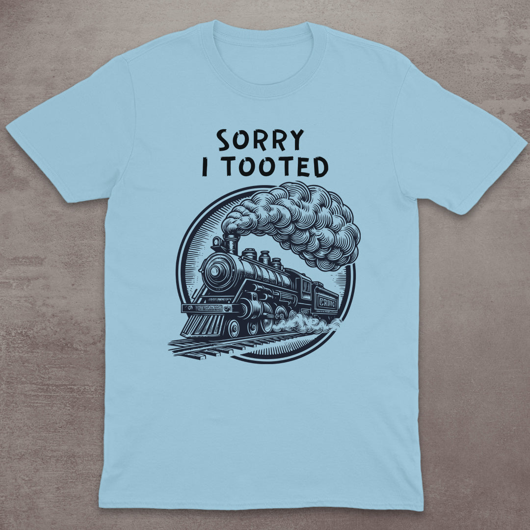 Sorry I Tooted T-Shirt